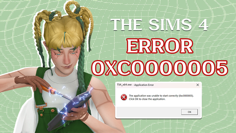 How to Fix Error 0xc0000005 in The Sims: Causes and Step-by-Step ...