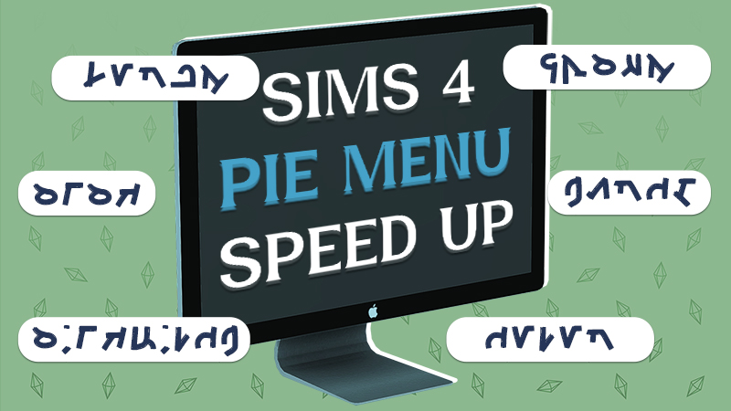 How to Speed Up Pie Menu in Sims 4: Causes, Solutions & Best ...
